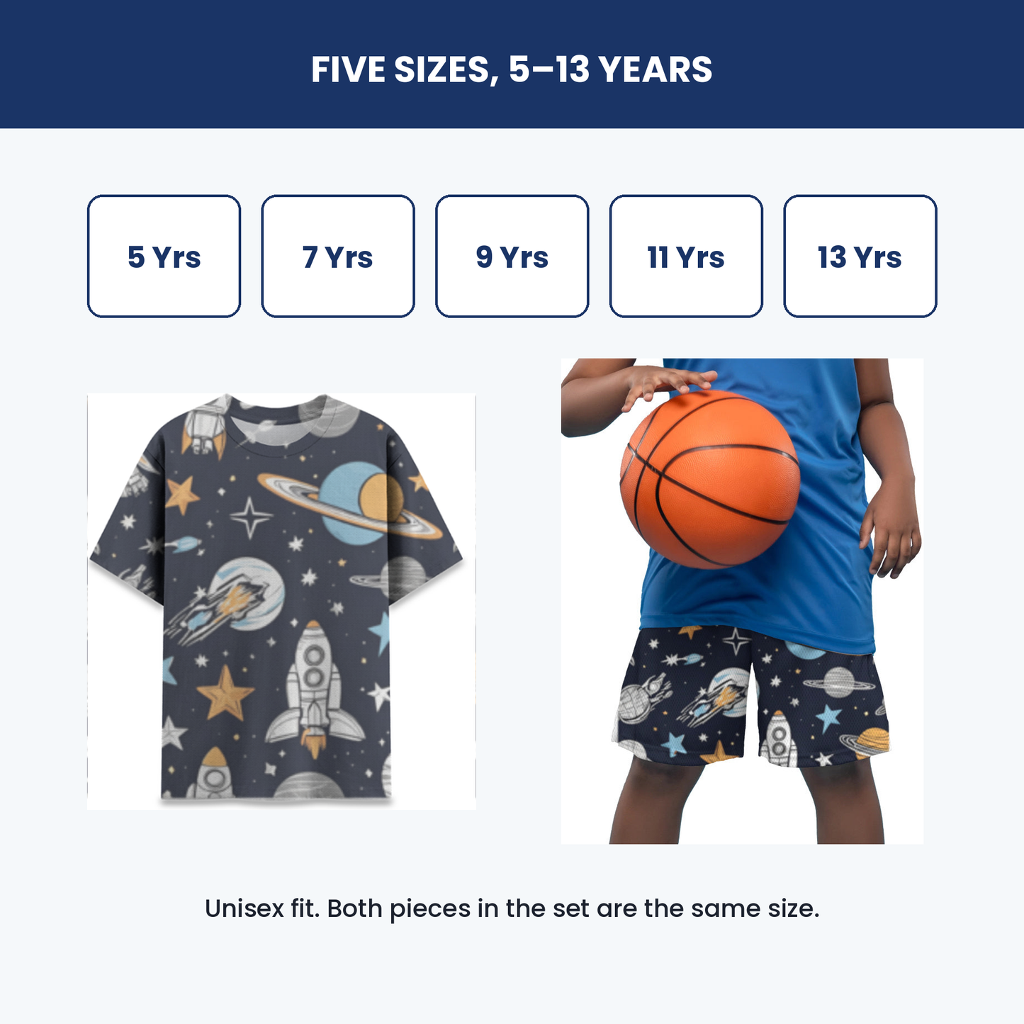 Five sizes from 5 to 13 years, unisex fit, both pieces the same size